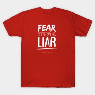 Fear he is a Liar - John 8:44 T-Shirt